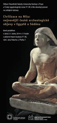 Pozvánka na vernisáž výstavy Civilizace na Nilu: nejnovější české archeologické objevy v Egyptě a Súdánu, Filozofická fakulta Univerzity Karlovy v Praze, 2014