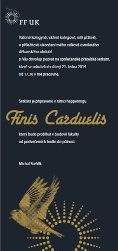 Pozvánka na akci Filozofický happening aneb Finis Carduelis, Filozofická fakulta Univerzity Karlovy v Praze, 2014